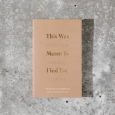 This Was Meant To Find You (When You Needed It Most)