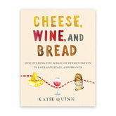 Cheese, Wine, and Bread