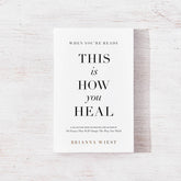 When You're Ready, This Is How You Heal