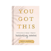You Got This - 90 Devotions to Empower Hardworking Women