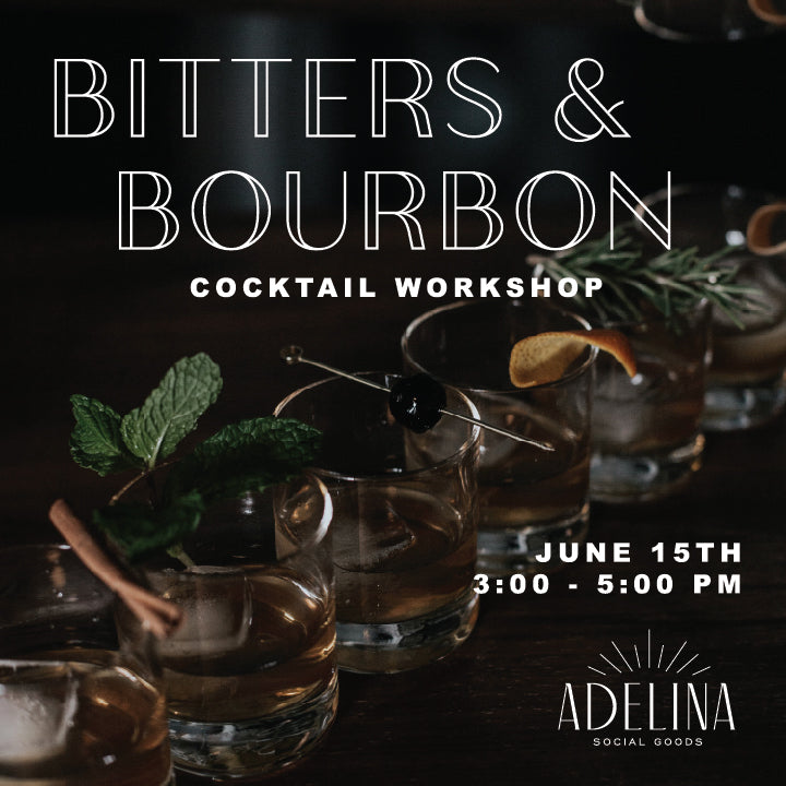 Bitters & Bourbon Cocktail Workshop