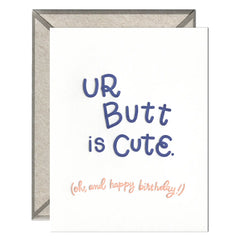 Ur Butt Is Cute Birthday Card