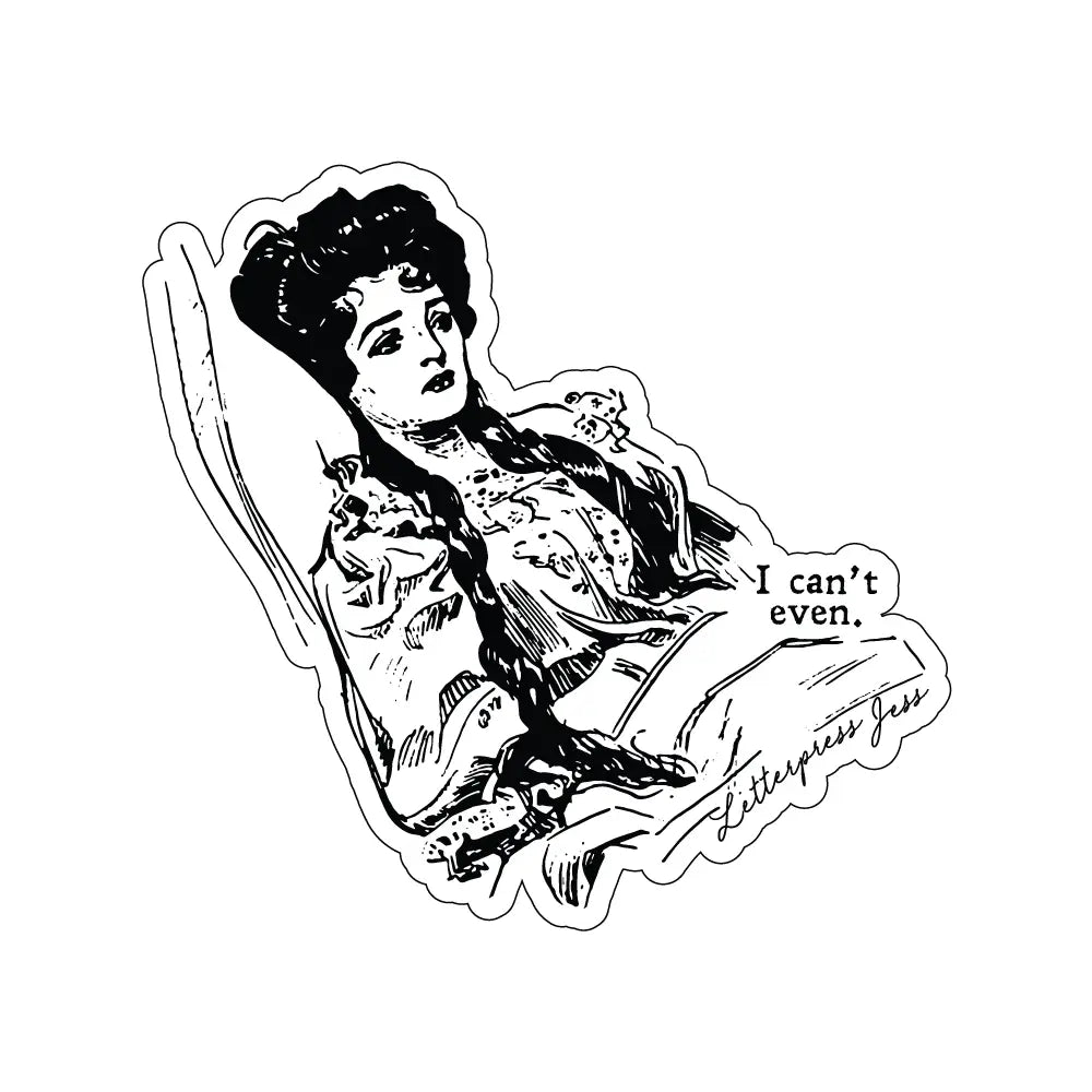 Can't Even - Gibson Girl Sticker