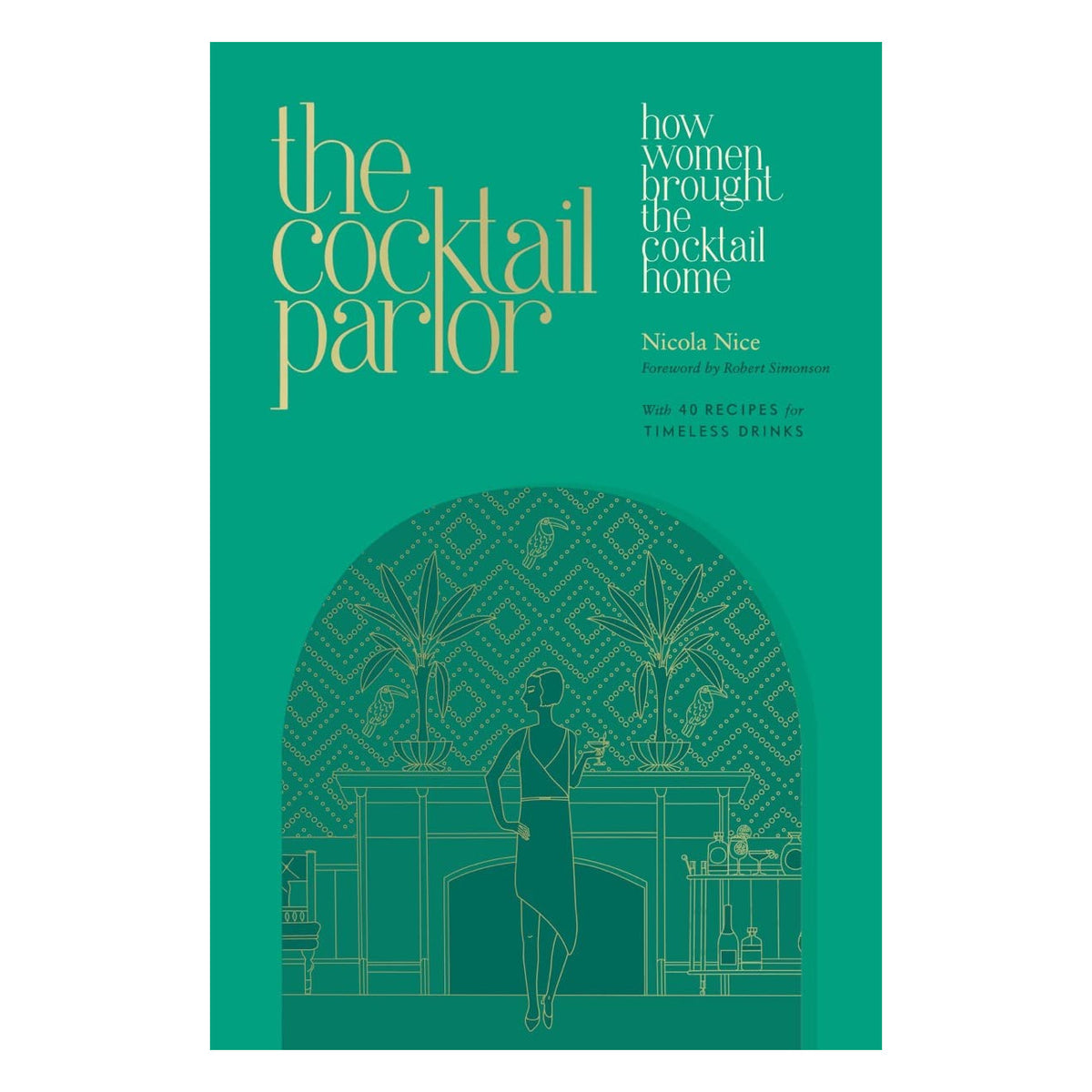 The Cocktail Parlor: How Women Brought the Cocktail Home