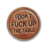 Don't F* Up The Table Leather Coaster