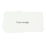 I Am Enough - Affirmation Card