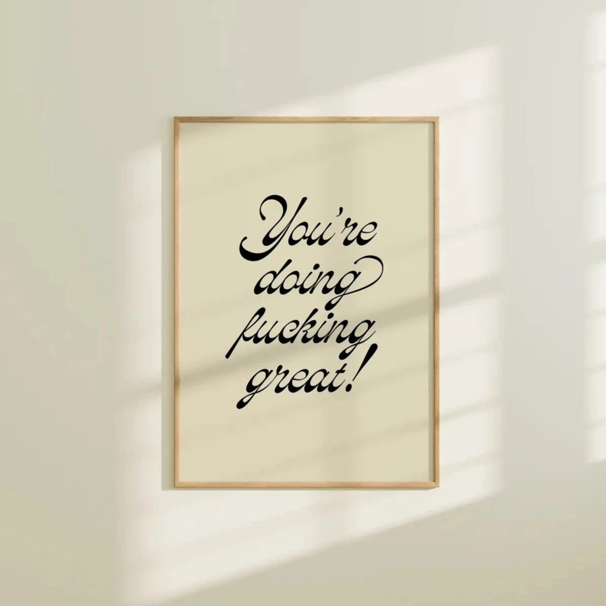 You're Doing F*ing Great Art Print