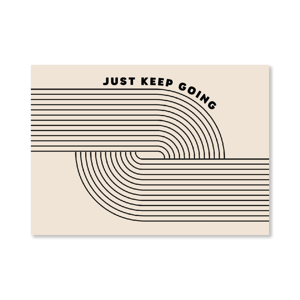 Just Keep Going Art Print