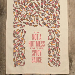 I'm Not A Hot Mess I'm the Spicy Sauce- Kitchen Towel