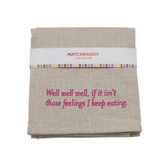 Kitchen Towel - Well well well, if it isn't those feelings I keep eating