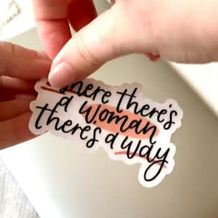 Where There's A Woman There's A Way Clear Sticker