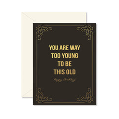Too Young To Be This Old Card