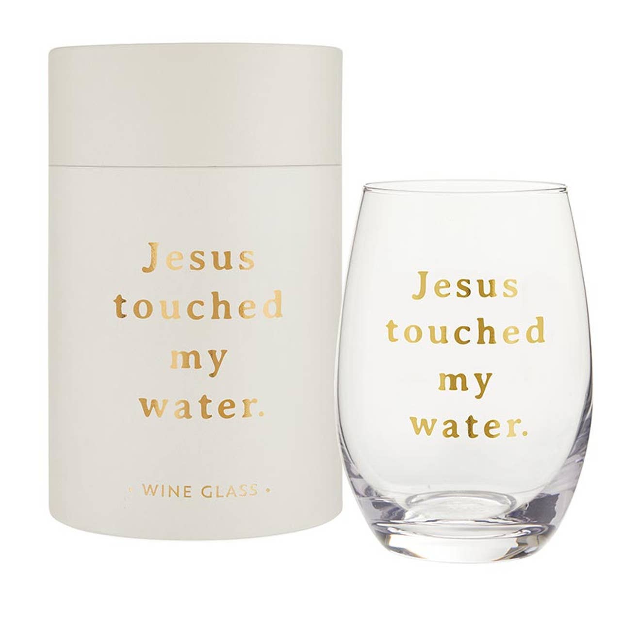 Jesus Touched My Water Wine Glass