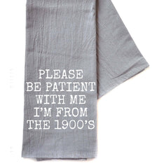 Be Patient With Me Funny Tea Towel