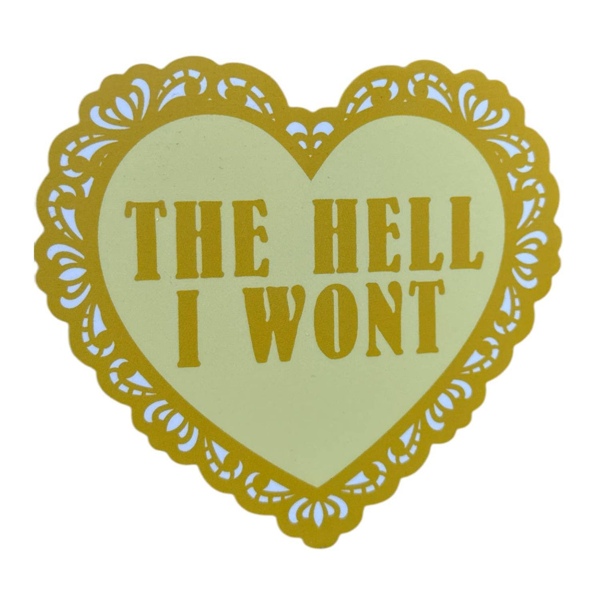 The Hell I Won't Sticker
