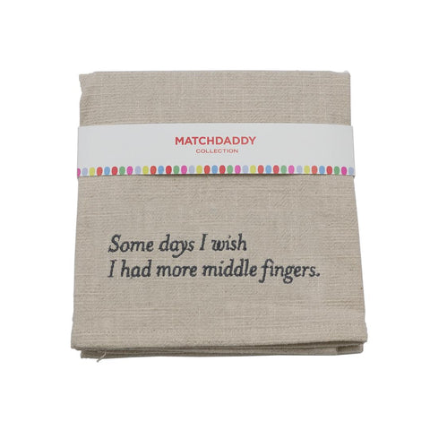 Kitchen Towel - Some days I wish I had more middle fingers