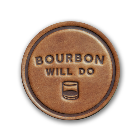 Bourbon Will Do Leather Coaster