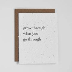 Grow Through What You Go Through - Plantable Greeting Card