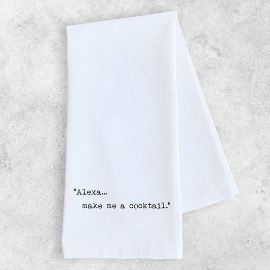 Alexa... Make Me A Cocktail - Tea Towel 2769