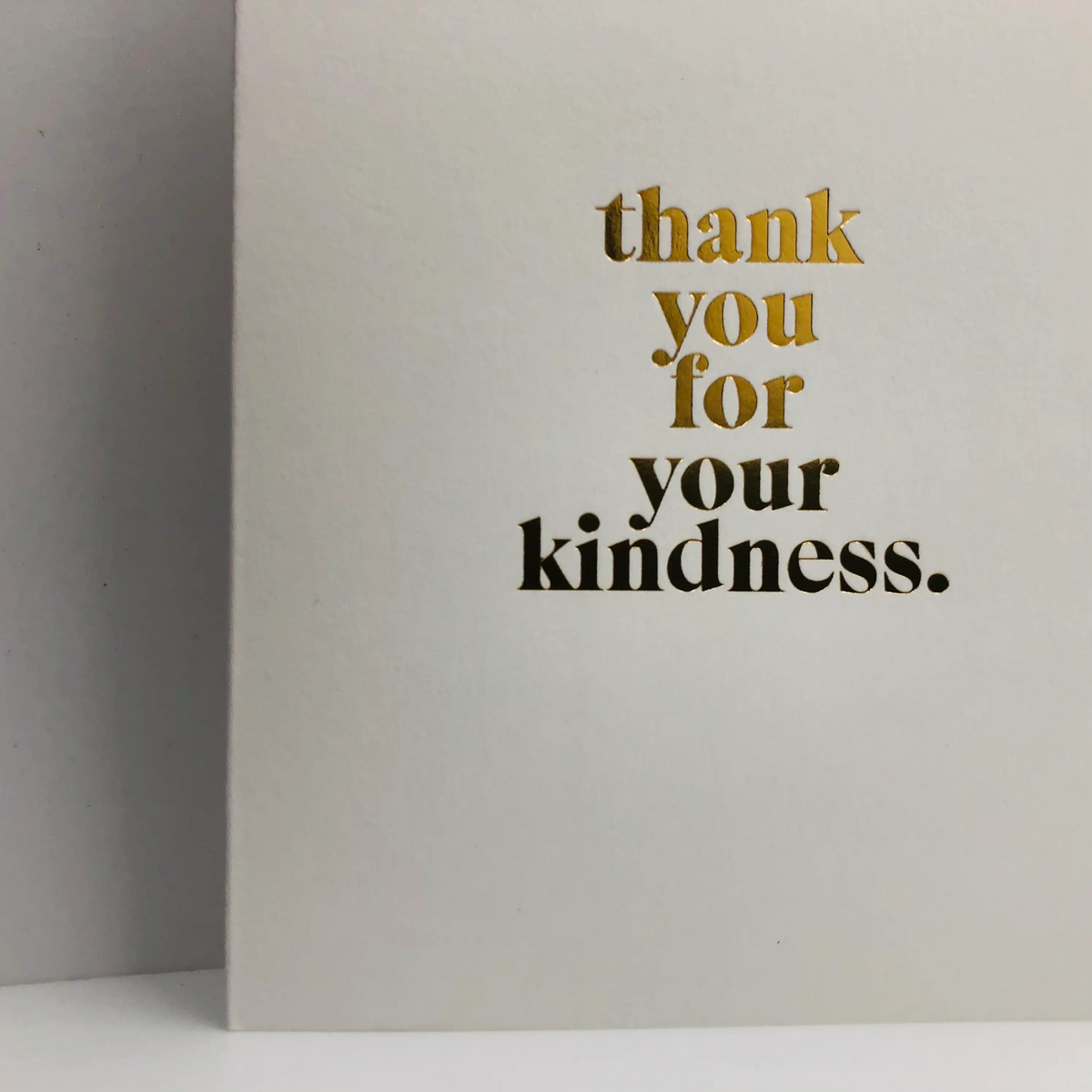 Thank You For Your Kindness Card