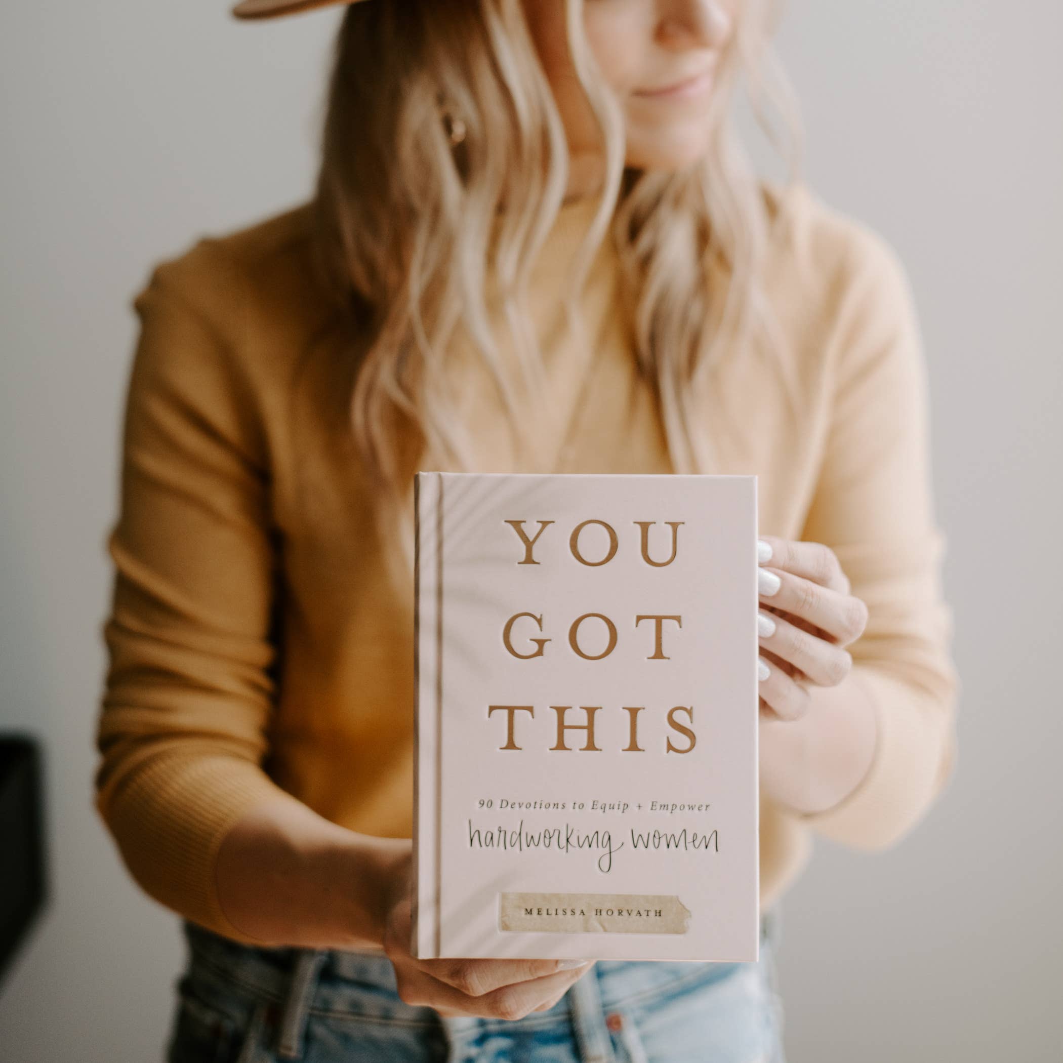 You Got This - 90 Devotions to Empower Hardworking Women
