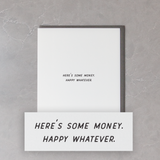 Here's Some Money Greeting Card